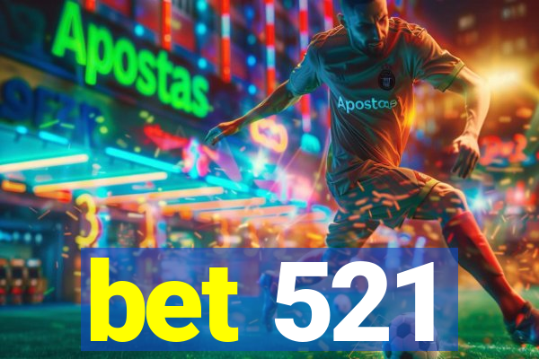 bet 521